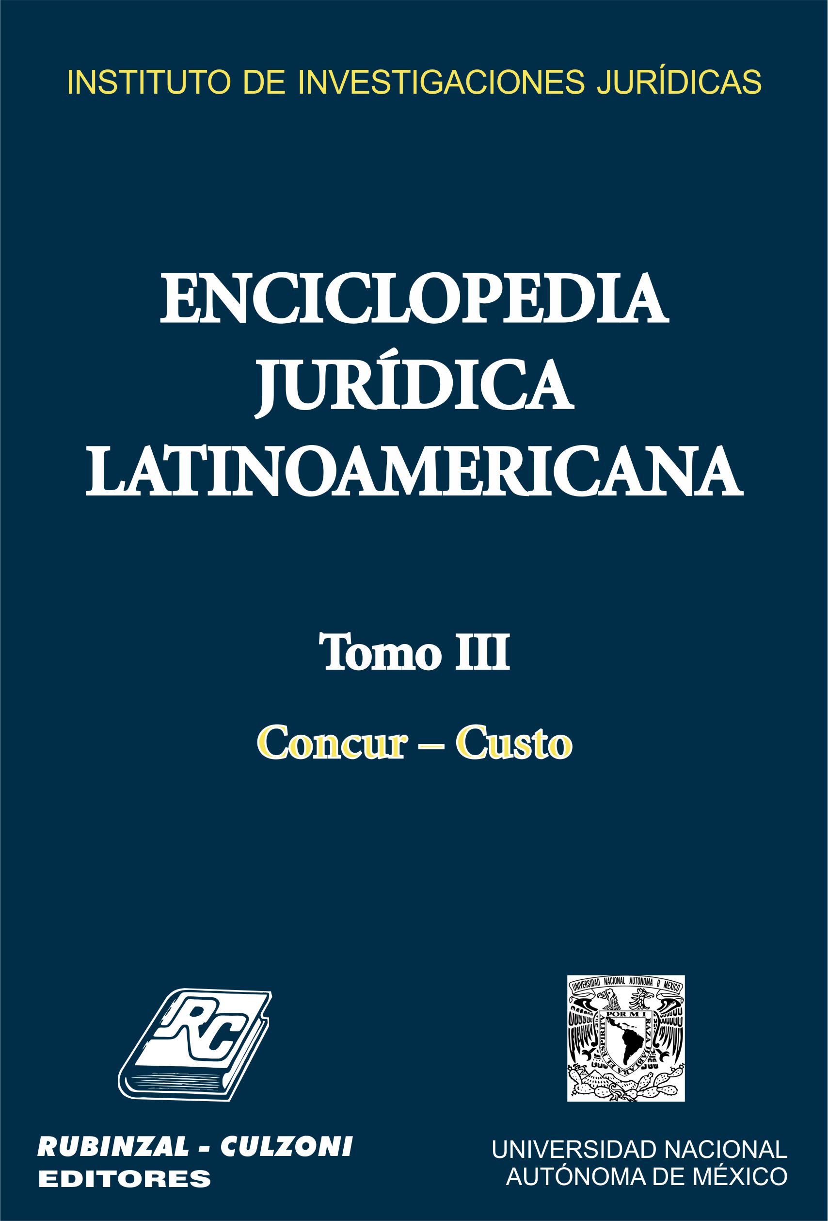 Enciclopedia Jurídica Latinoamericana. - Tomo III (Concur - Custo).