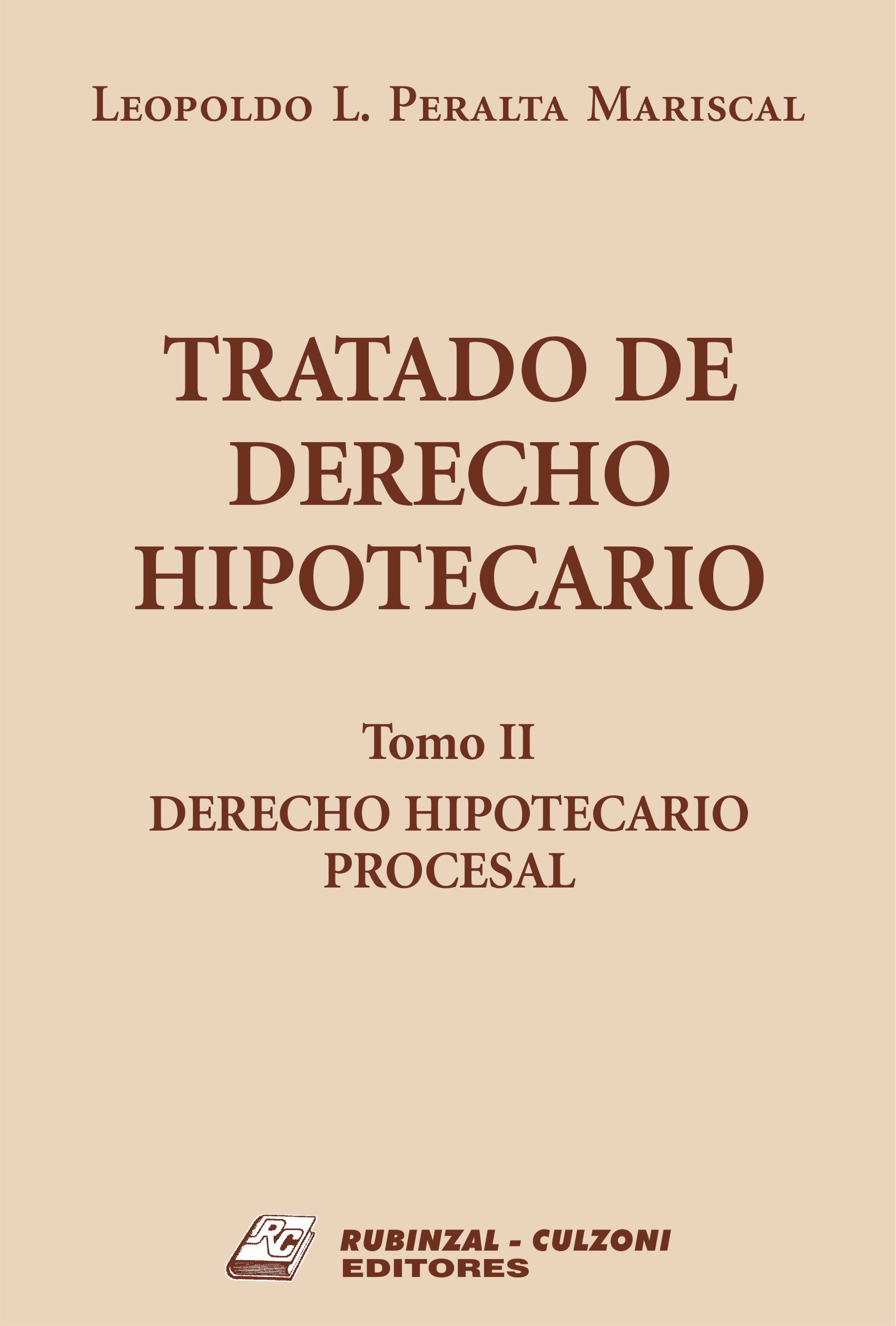 Tratado de Derecho Hipotecario. - Tomo II. Derecho Hipotecario Procesal.