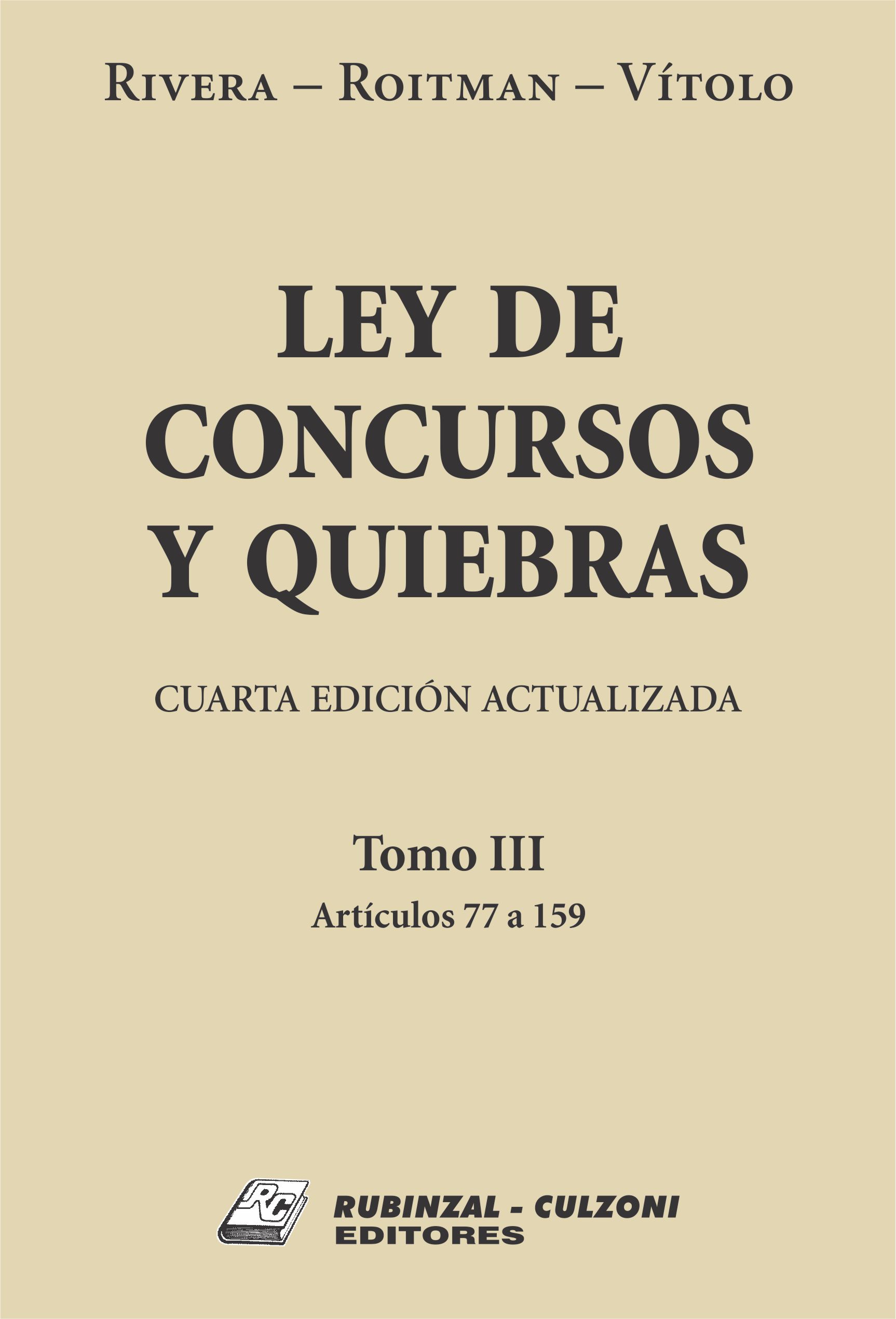 Ley de Concursos y Quiebras. - Tomo III (Artículos 77 a 159). 4ª Edición actualizada.