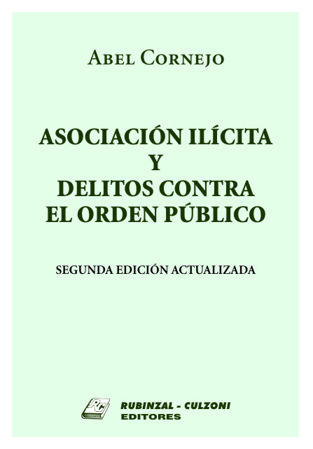 Asociación ilícita y delitos contra el orden público. 2ª Edición actualizada.
