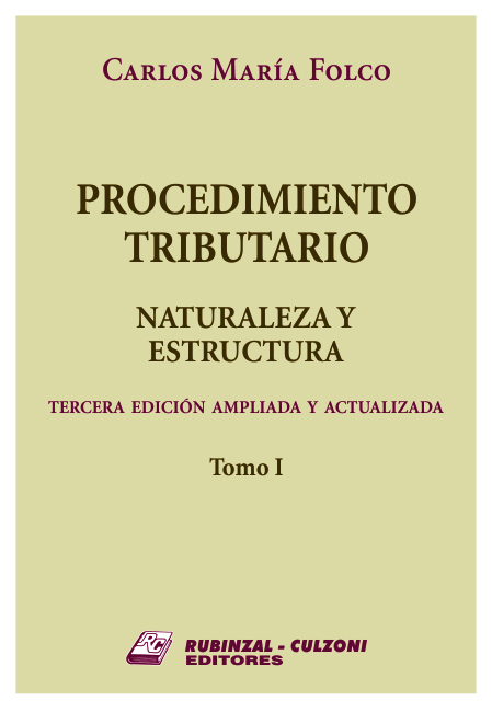 Procedimiento Tributario. Naturaleza y estructura. 3ª Edición ampliada y actualizada. - Tomo I.