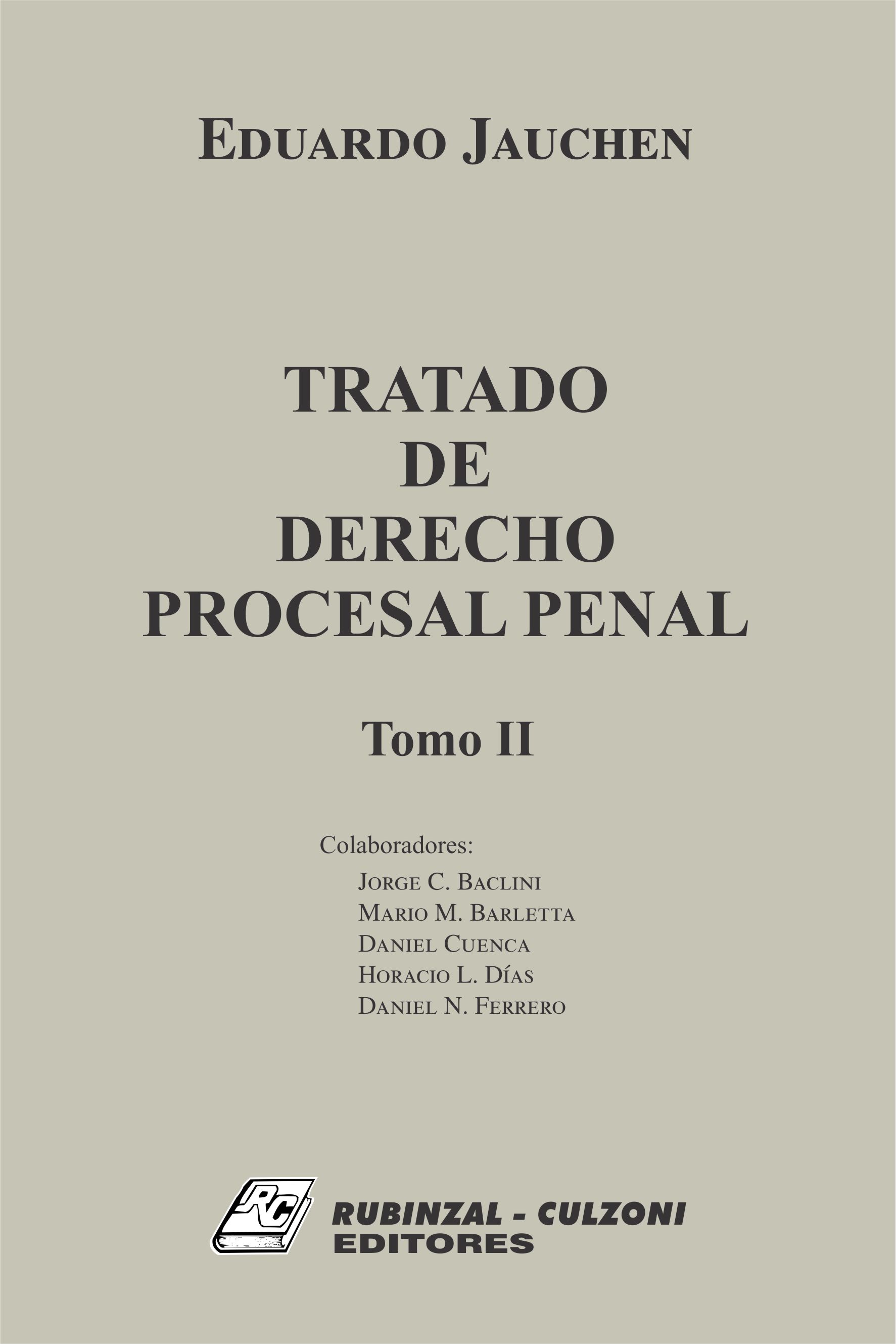 Tratado de Derecho Procesal Penal. - Tomo II.
