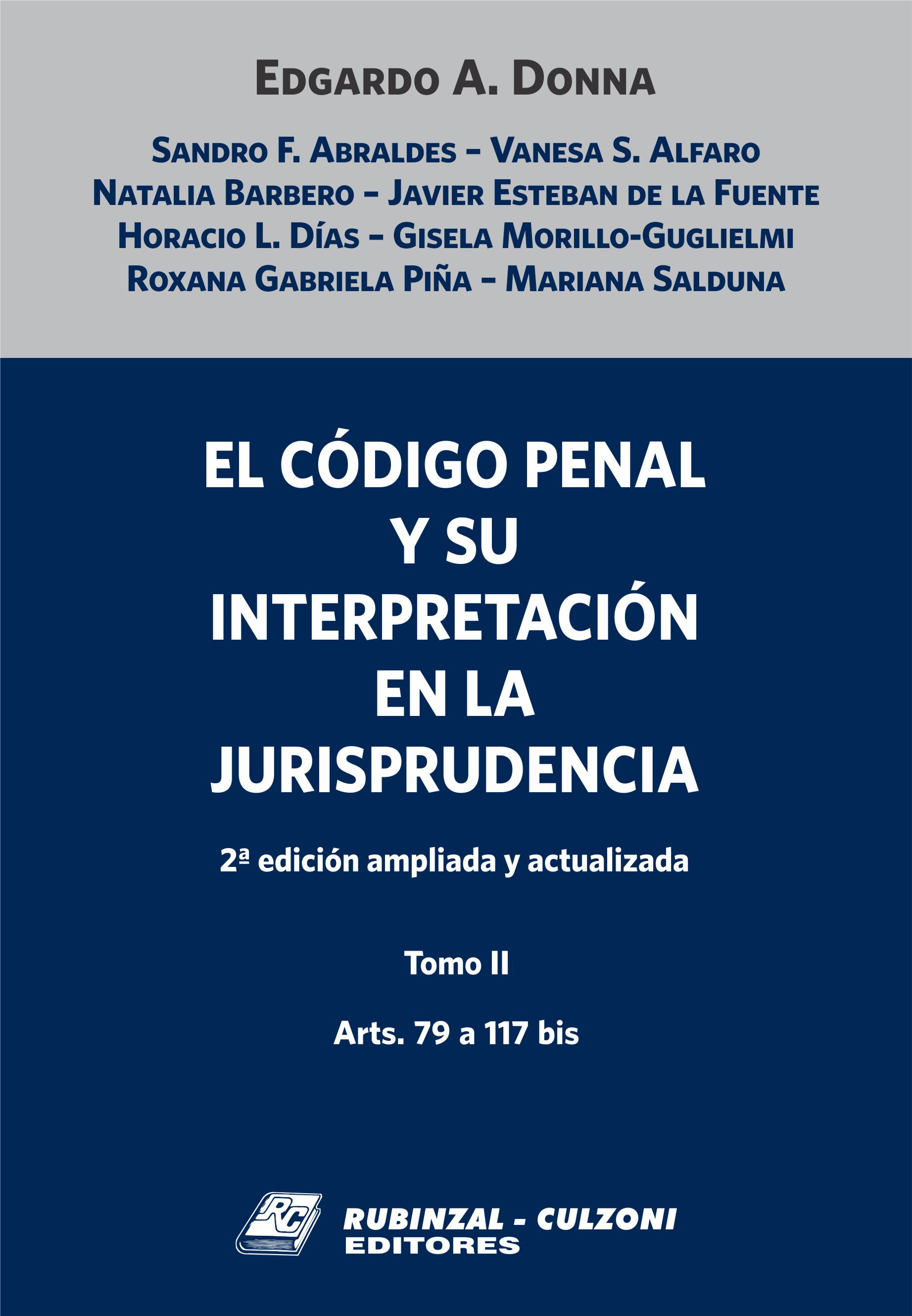 El Código Penal y su interpretación en la Jurisprudencia. - Tomo II. 2ª Edición ampliada y actualizada.