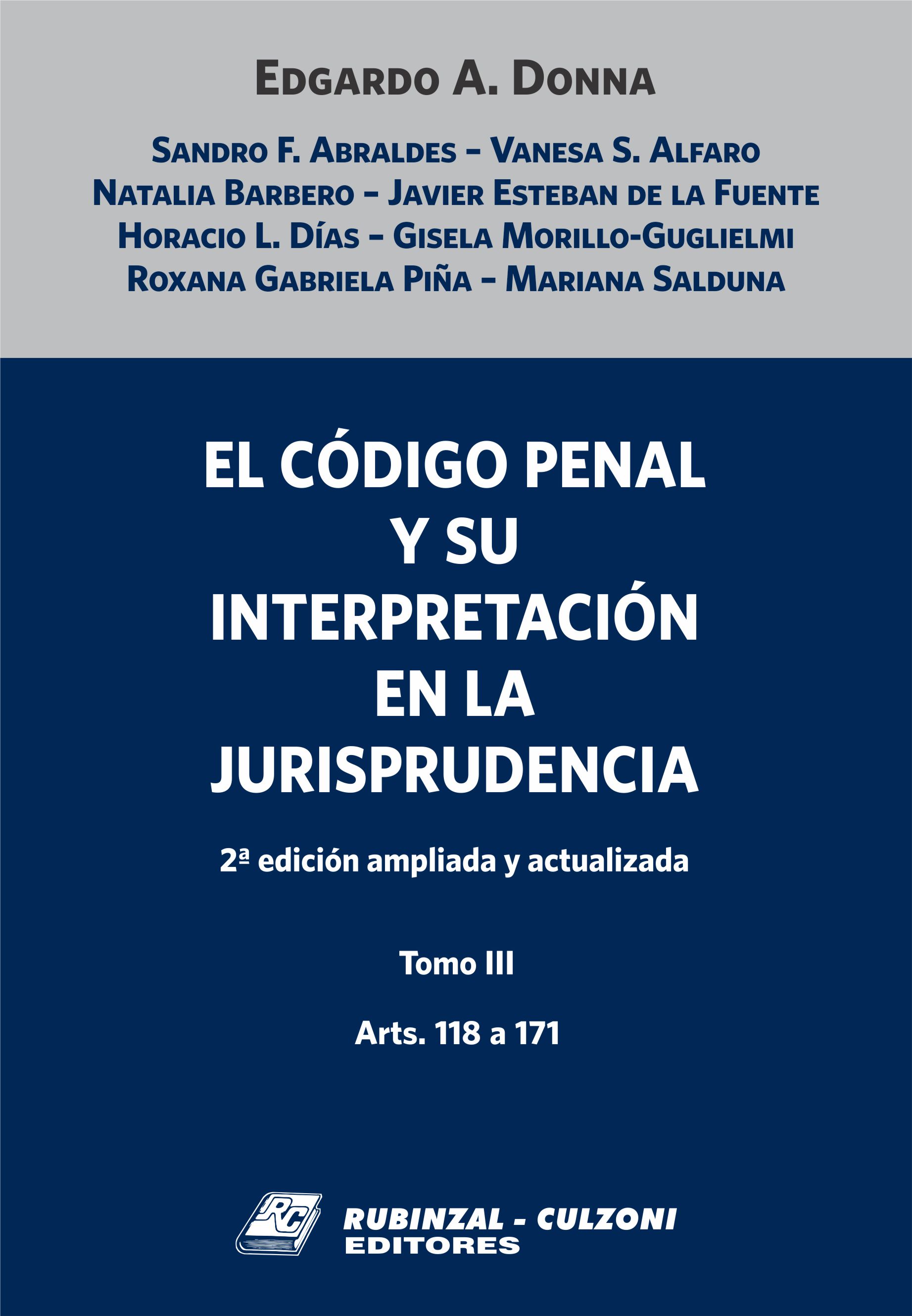 El Código Penal y su interpretación en la Jurisprudencia. - Tomo III. 2ª Edición ampliada y actualizada.