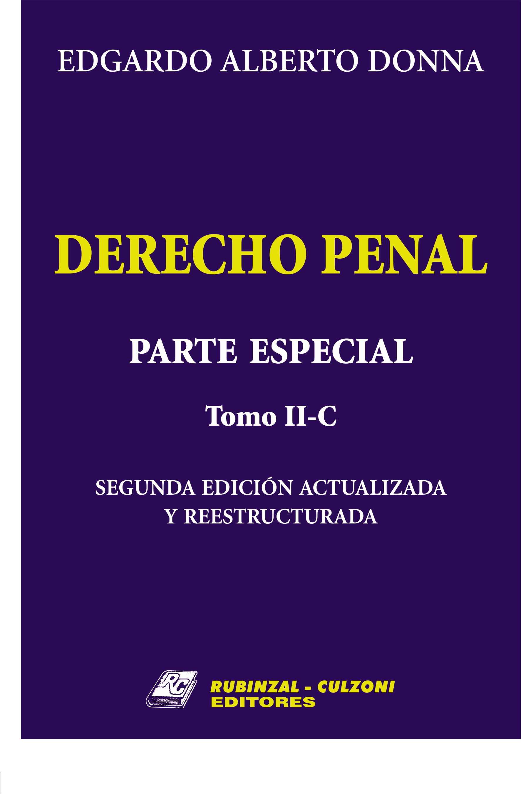 Derecho Penal. Parte Especial. - Tomo II-C. 2ª Edición actualizada y reestructurada