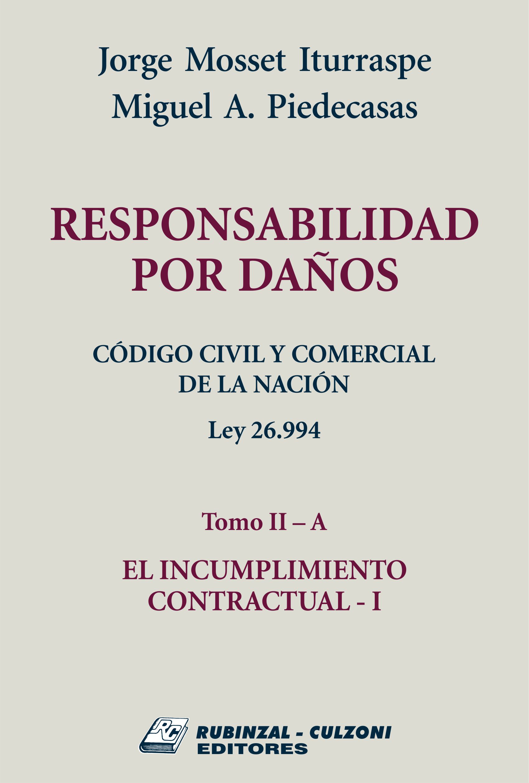 Responsabilidad por Daños. Código Civil y Comercial de la Nación. Ley 26.994 - Tomo II-A. El incumplimiento contractual - I.