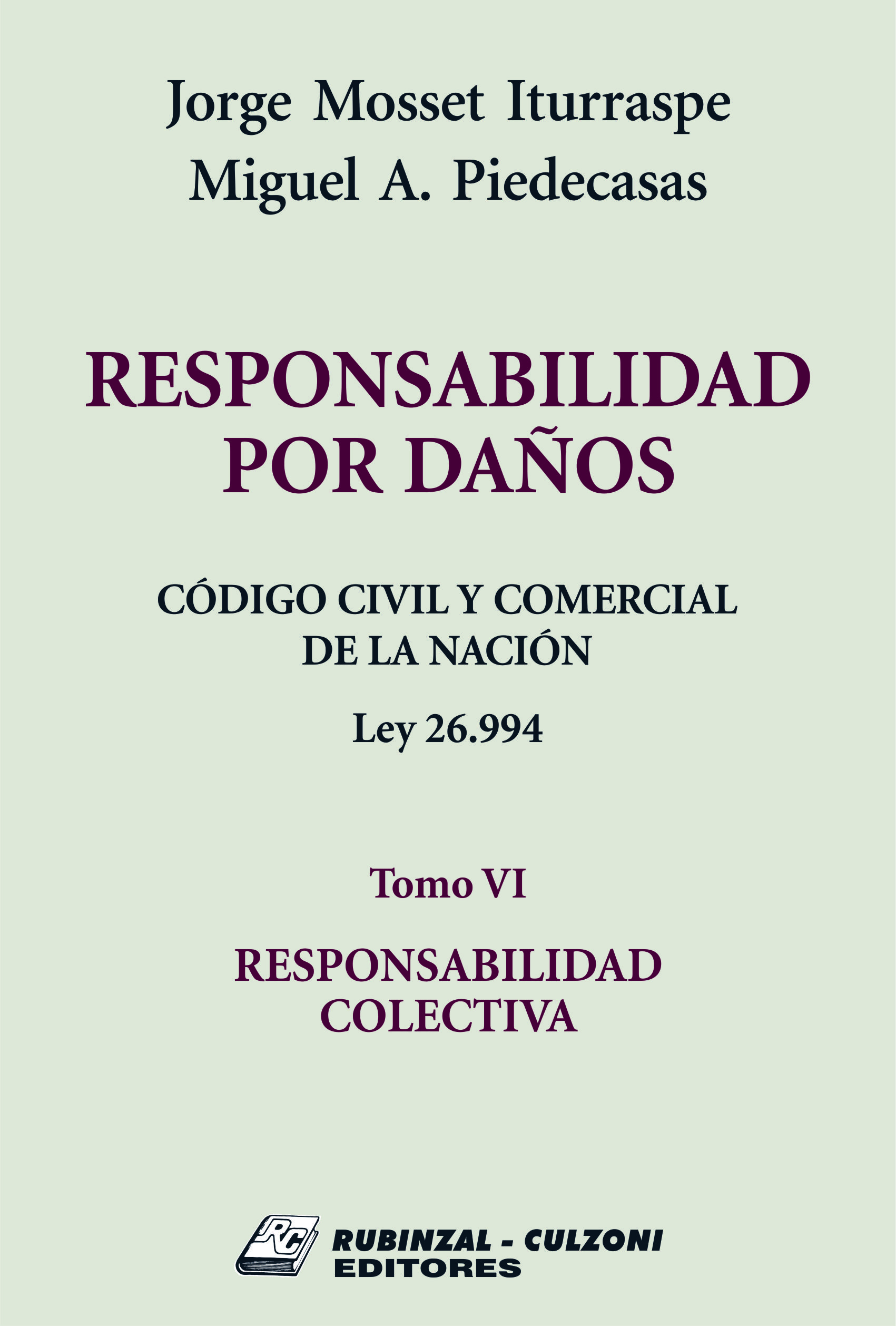 Responsabilidad por Daños. Código Civil y Comercial de la Nación. Ley 26.994 - Tomo VI. Responsabilidad colectiva.