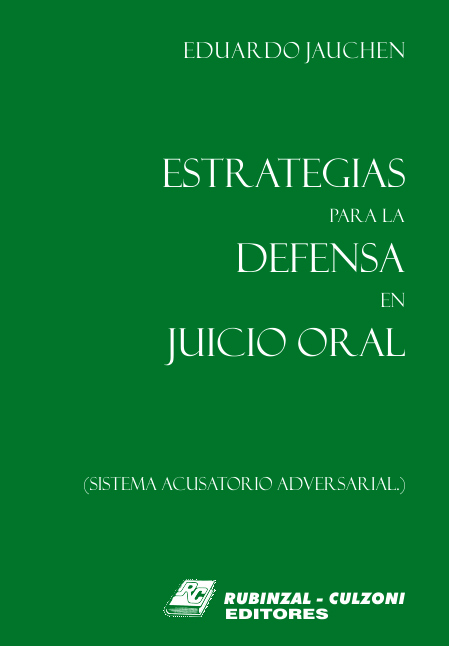 Estrategias para la Defensa en Juicio Oral (Sistema acusatorio adversarial).