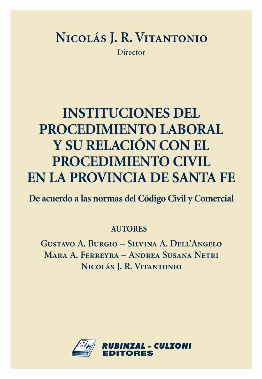 Instituciones del Procedimiento Laboral y su Relación con el Procedimiento Civil en la Provincia de Santa Fe.