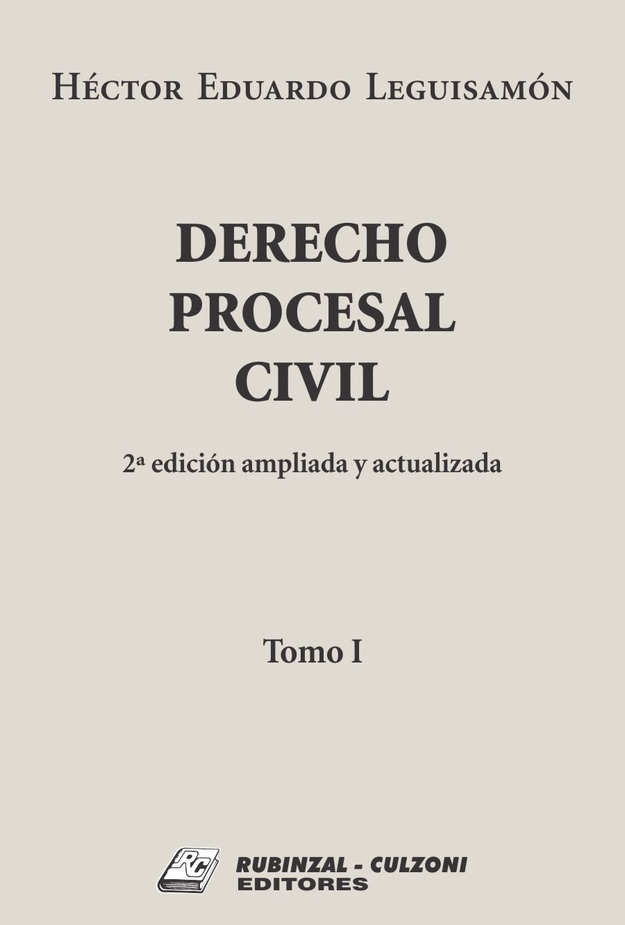 Derecho Procesal Civil. 2ª edición ampliada y actualizada - Tomo I