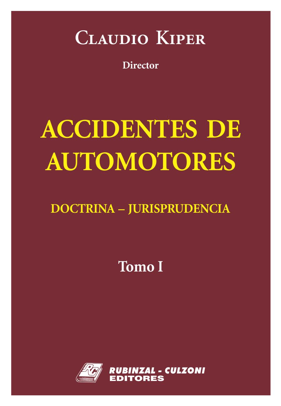 Accidentes de Automotores. Doctrina - Jurisprudencia - Tomo I
