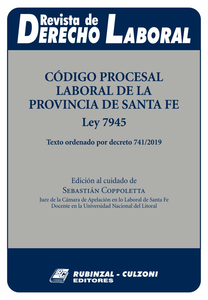  - Código Procesal Laboral de la Provincia de Santa Fe. Ley 7945. Texto ordenado por decreto 741/2019 [0-0]