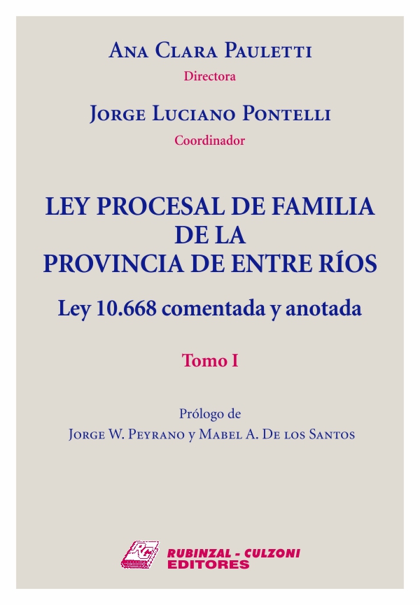 Ley Procesal de Familia de la Provincia de Entre Ríos. Ley 10.668 comentada y anotada - Tomo I