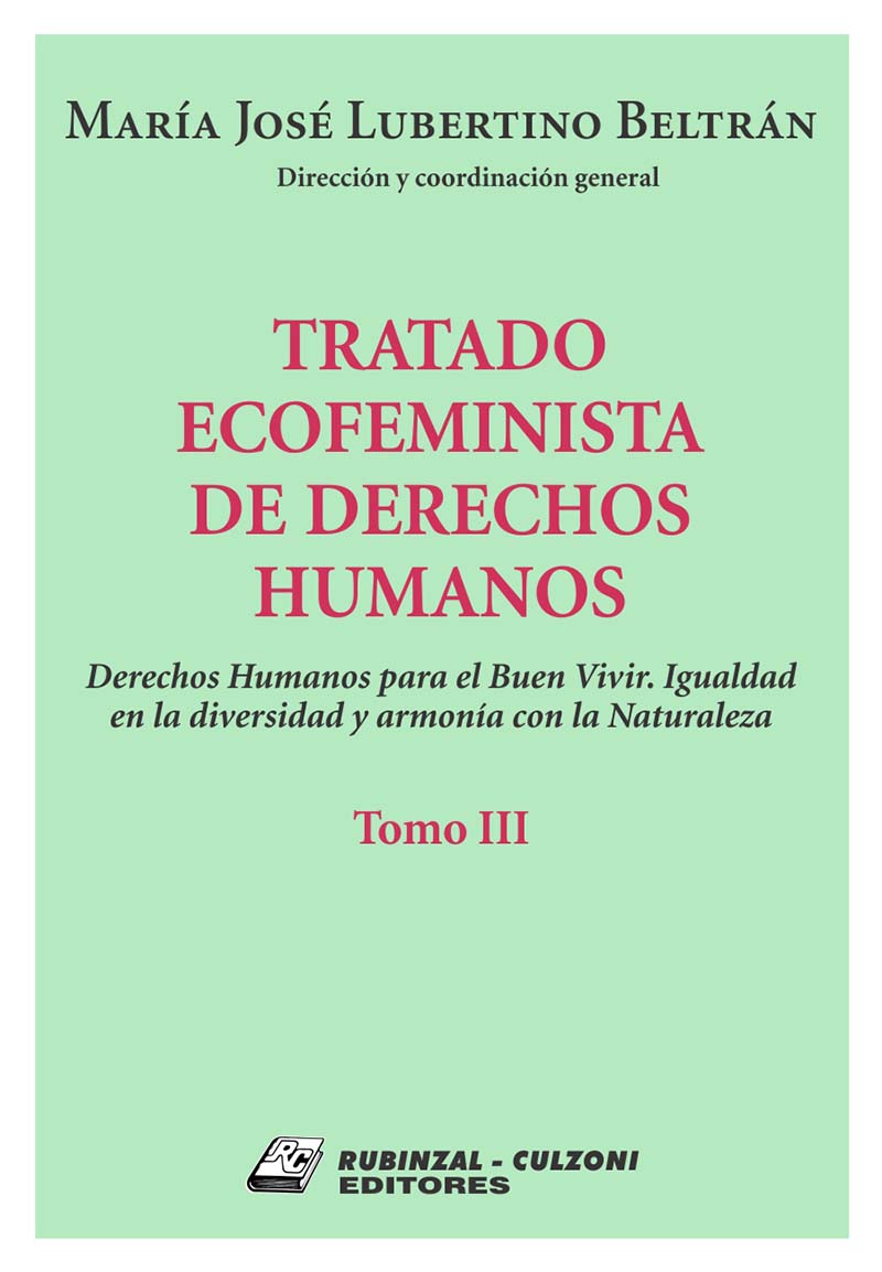 Tratado Ecofeminista de Derechos Humanos. Derechos Humanos para el buen vivir, igualdad en la diversidad y armonía con la naturaleza - Tomo III