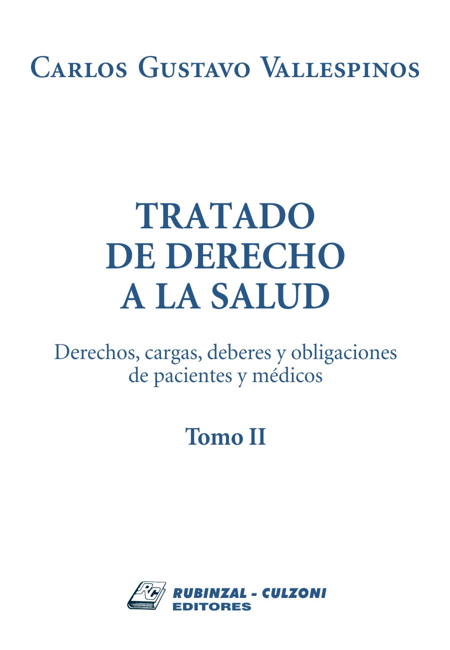 Tratado de Derecho a la Salud - Tomo II - Derechos, cargas, deberes y obligaciones de pacientes y médicos