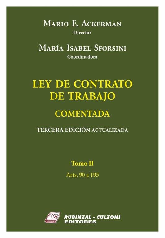 Ley de Contrato de Trabajo. Comentada. 3° Edición actualizada - Tomo II