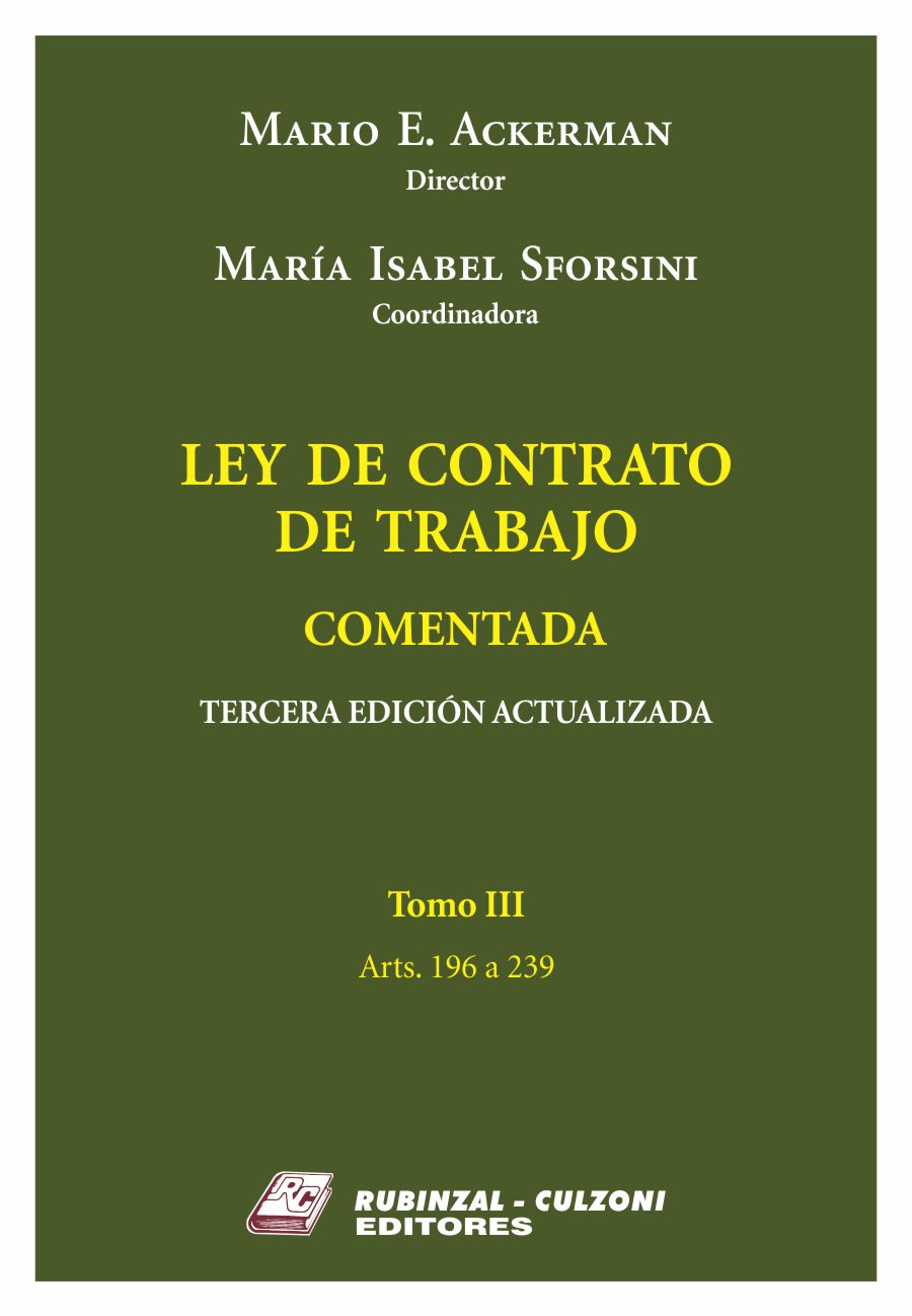 Ley de Contrato de Trabajo. Comentada. 3° Edición actualizada - Tomo III