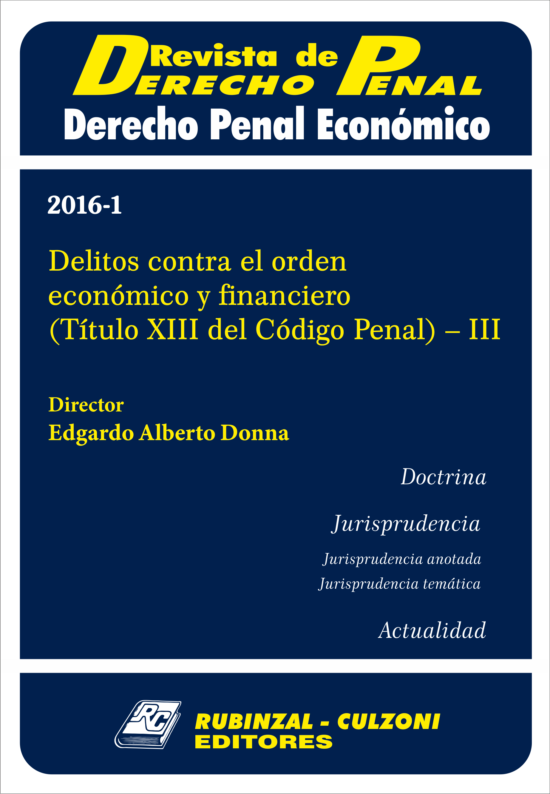 Revista de Derecho Penal Económico - Delitos contra el orden económico y financiero (Título XIII del Código Penal) - III