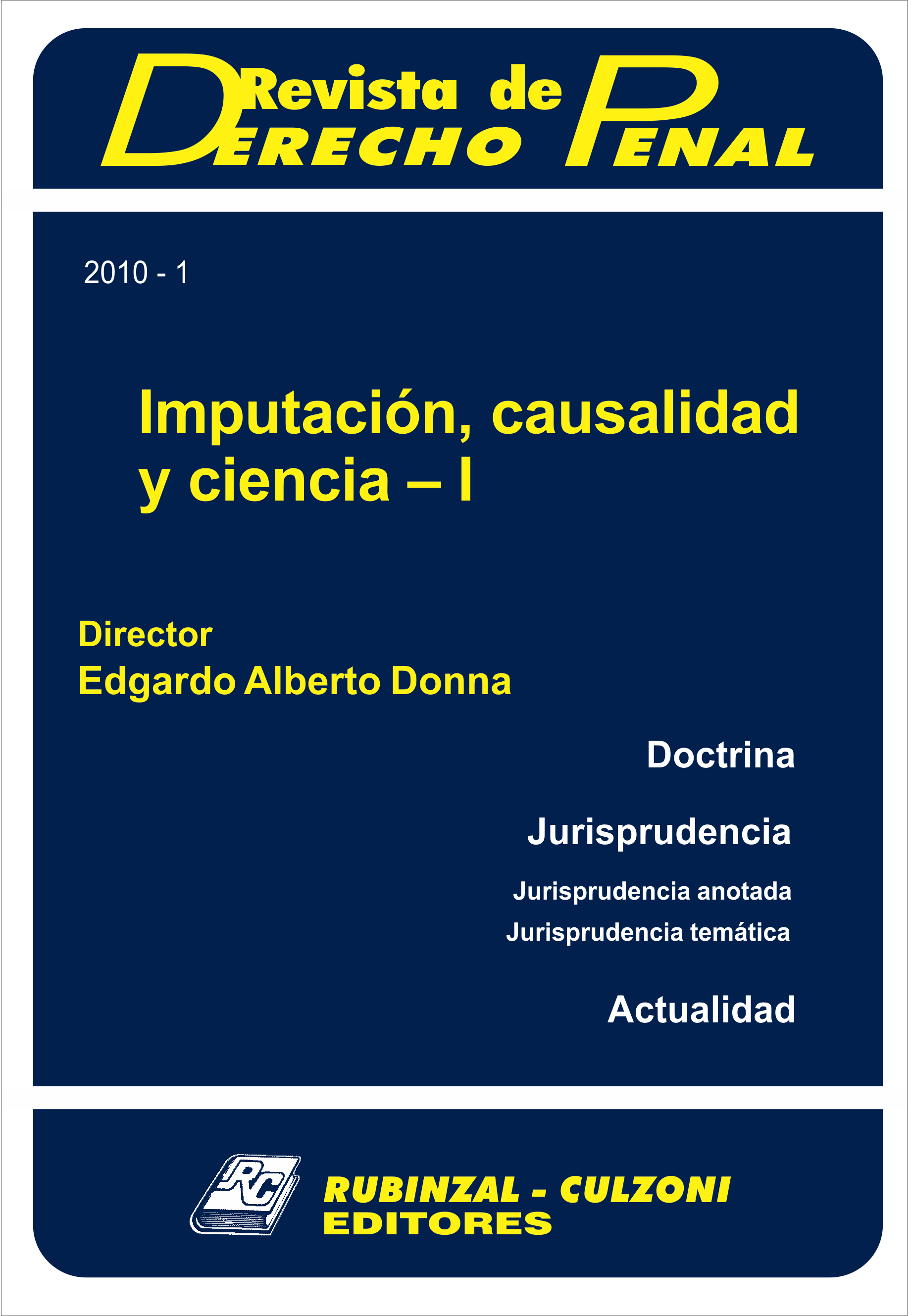 Revista de Derecho Penal - Imputación, causalidad y ciencia - I. [2010-1]