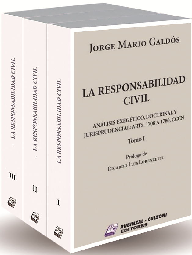 La responsabilidad civil - Análisis exegético, doctrinal y jurisprudencial: artículos 1708 a 1780 del Código Civil y Comercial de la Nación