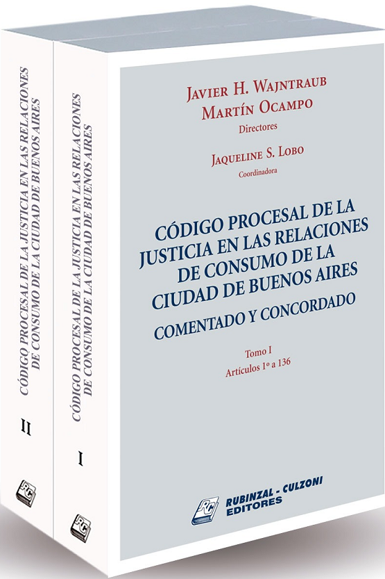 Código Procesal de la Justicia en las Relaciones de Consumo de la Ciudad de Buenos Aires. Comentado y concordado